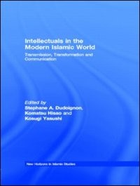 Intellectuals in the Modern Islamic World: Transmission, Transformation and Communication