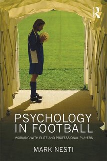 Psychology In Football: Working With Elite And Professional Players