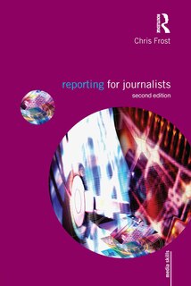 Front cover_Reporting for Journalists