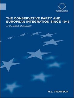 Couverture_The Conservative Party and European Integration since 1945