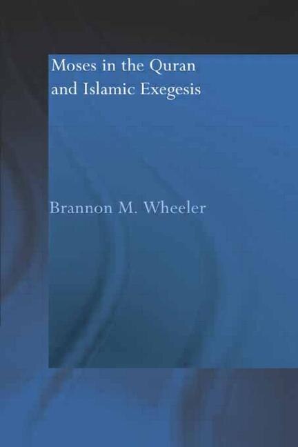 Couverture_Moses in the Qur'an and Islamic Exegesis