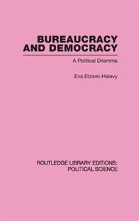 Couverture_Bureaucracy and Democracy (Routledge Library Editions