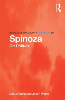 Front cover_Routledge Philosophy Guidebook To Spinoza On Politics