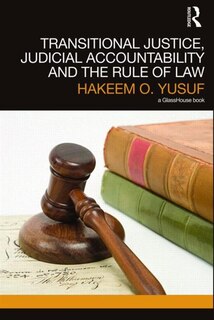 Front cover_Transitional Justice, Judicial Accountability And The Rule Of Law