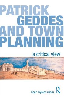 Front cover_Patrick Geddes and Town Planning