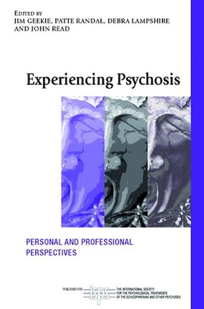 Experiencing Psychosis: Personal and Professional Perspectives