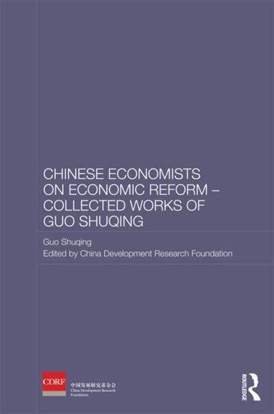 Couverture_Chinese Economists on Economic Reform - Collected Works of Guo Shuqing