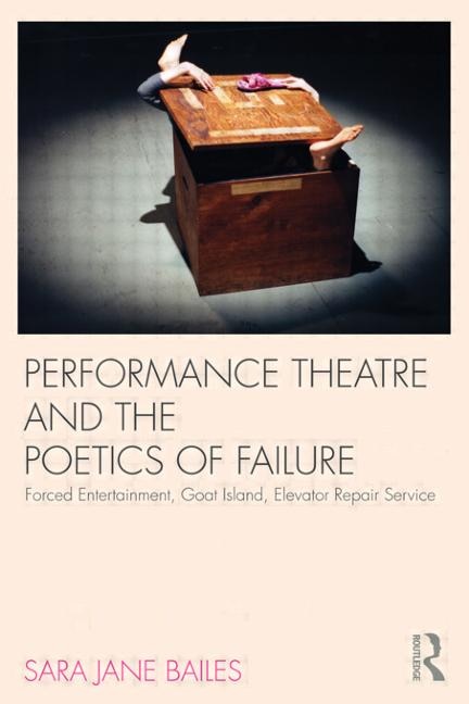 Couverture_Performance Theatre And The Poetics Of Failure