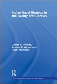 Front cover_Indian Naval Strategy In The Twenty-first Century