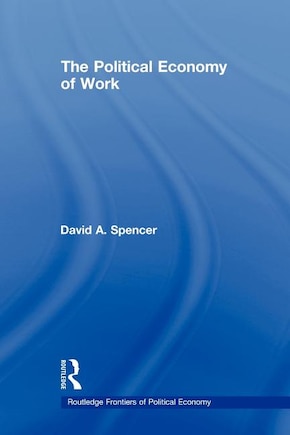 The Political Economy Of Work