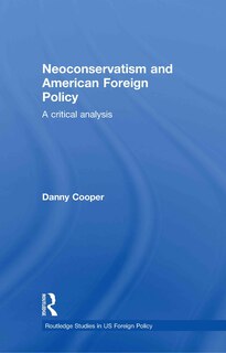 Front cover_Neoconservatism and American Foreign Policy