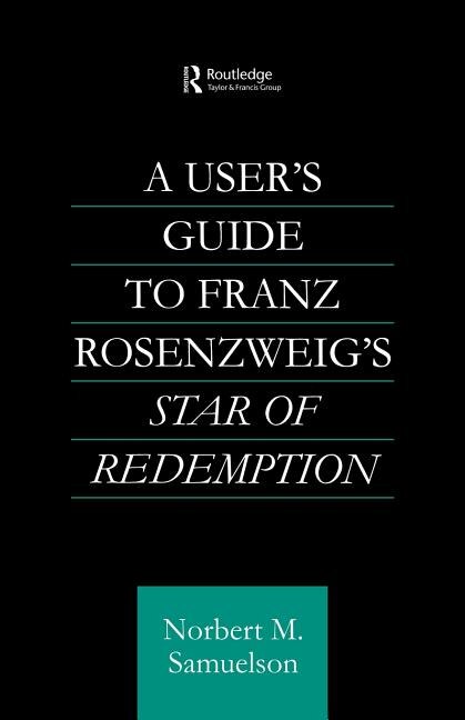 Couverture_A User's Guide To Franz Rosenzweig's Star Of Redemption