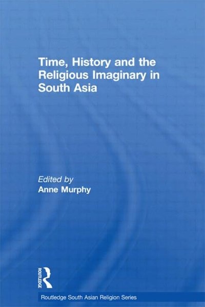 Front cover_Time, History and the Religious Imaginary in South Asia