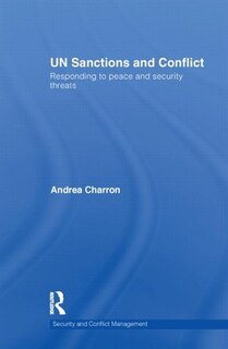 UN Sanctions and Conflict: Responding to Peace and Security Threats