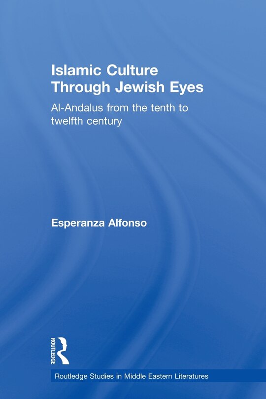 Front cover_Islamic Culture Through Jewish Eyes