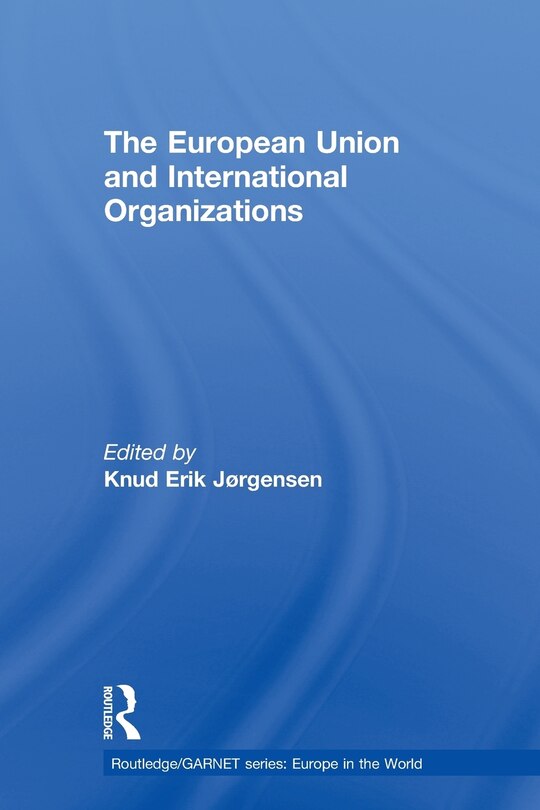 Couverture_The European Union And International Organizations