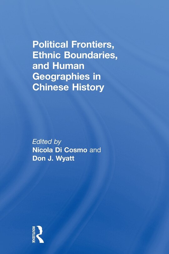 Couverture_Political Frontiers, Ethnic Boundaries And Human Geographies In Chinese History