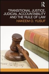 Front cover_Transitional Justice, Judicial Accountability And The Rule Of Law