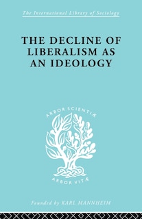 Couverture_The Decline Of Liberalism As An Ideology
