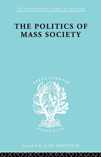 Front cover_Politics Of Mass Society