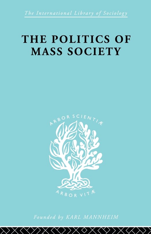 Front cover_Politics Of Mass Society