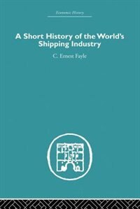 Front cover_A Short History Of The World's Shipping Industry