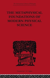 Couverture_The Metaphysical Foundations Of Modern Physical Science