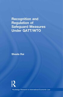 Front cover_Recognition and Regulation of Safeguard Measures Under GATT/WTO