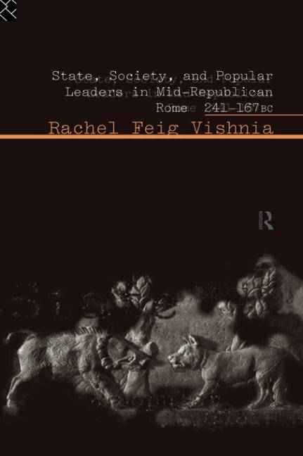 Couverture_State, Society and Popular Leaders in Mid-Republican Rome 241-167 B.C.
