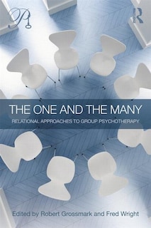 The One And The Many: Relational Approaches To Group Psychotherapy