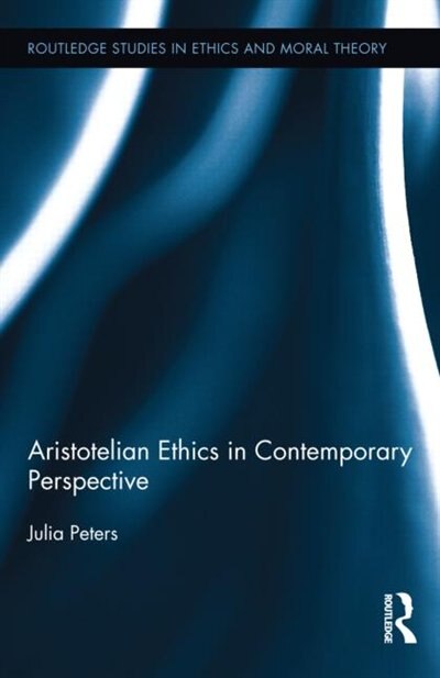 Front cover_Aristotelian Ethics In Contemporary Perspective