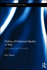 Politics Of National Identity In Italy: Immigration And 'italianita'