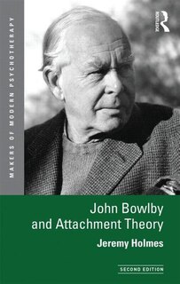 Couverture_John Bowlby And Attachment Theory