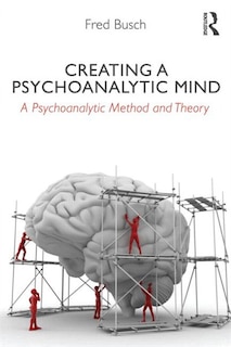 Front cover_Creating A Psychoanalytic Mind