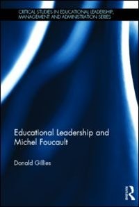 Front cover_Educational Leadership And Michel Foucault