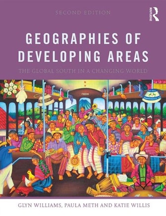 Geographies Of Developing Areas: The Global South In A Changing World