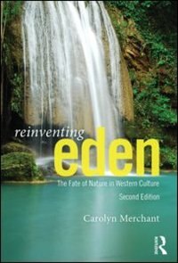 Reinventing Eden: The Fate Of Nature In Western Culture