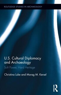 Front cover_Us Cultural Diplomacy And Archaeology