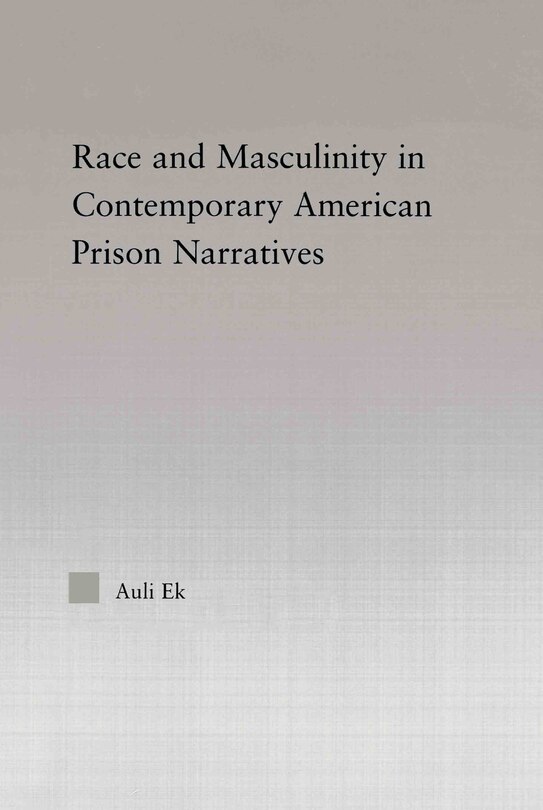 Couverture_Race and Masculinity in Contemporary American Prison Novels