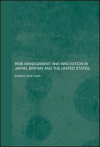 Front cover_Risk Management And Innovation In Japan, Britain And The Usa