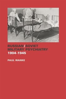 Front cover_Russian/soviet Military Psychiatry 1904-1945