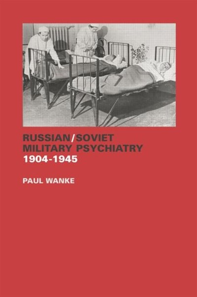 Front cover_Russian/soviet Military Psychiatry 1904-1945