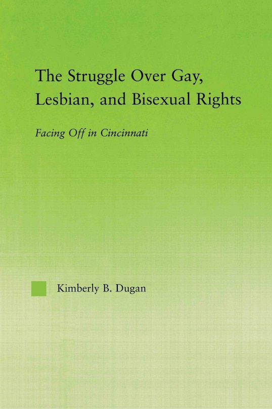 Front cover_The Struggle Over Gay, Lesbian, and Bisexual Rights
