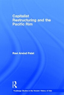Front cover_Capitalist Restructuring And The Pacific Rim