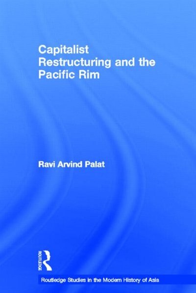 Front cover_Capitalist Restructuring And The Pacific Rim