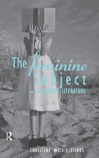 The Feminine Subject In Children's Literature