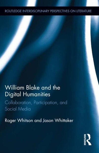 Front cover_William Blake And The Digital Humanities