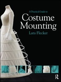 Front cover_A Practical Guide To Costume Mounting