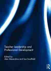 Teacher Leadership And Professional Development de Alex Alexandrou