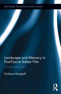 Front cover_Landscape And Memory In Post-fascist Italian Film